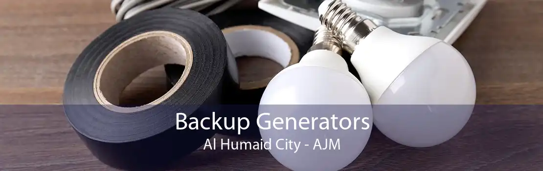 Backup Generators Al Humaid City - AJM