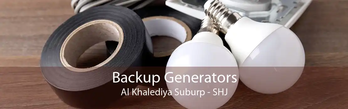 Backup Generators Al Khalediya Suburp - SHJ