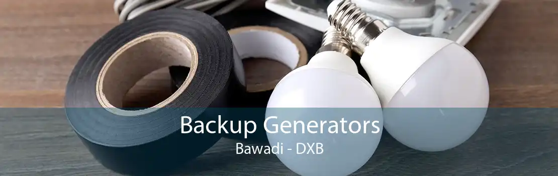 Backup Generators Bawadi - DXB