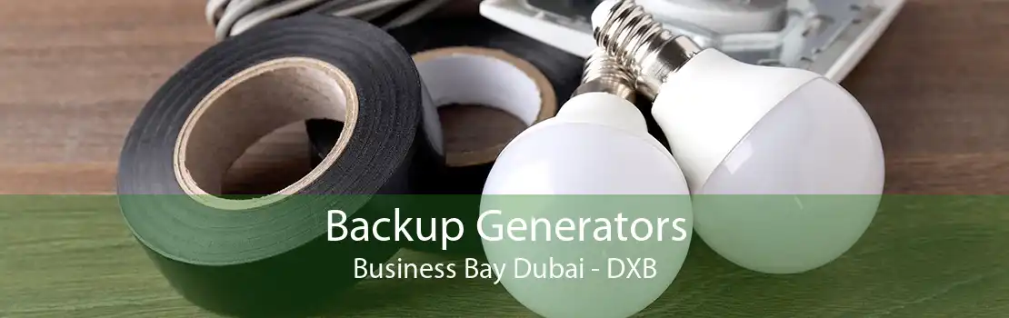 Backup Generators Business Bay Dubai - DXB