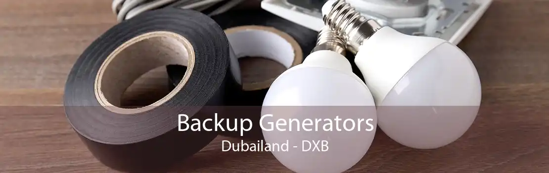 Backup Generators Dubailand - DXB