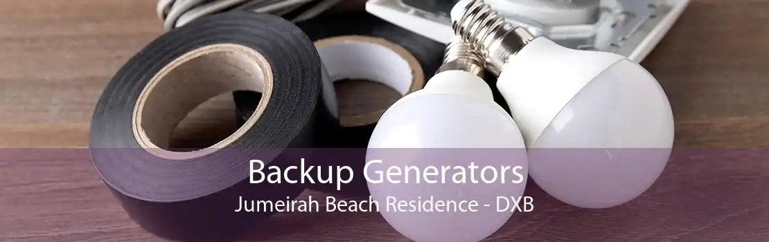 Backup Generators Jumeirah Beach Residence - DXB