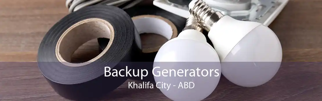 Backup Generators Khalifa City - ABD