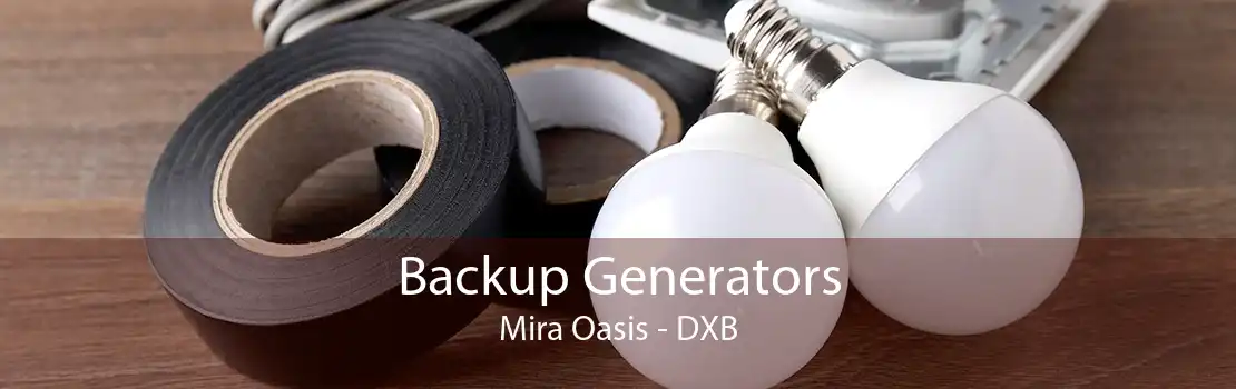 Backup Generators Mira Oasis - DXB