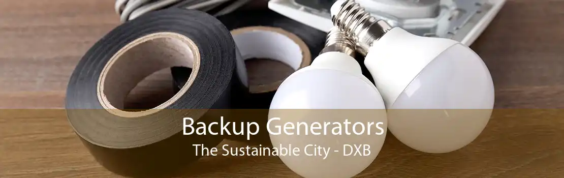 Backup Generators The Sustainable City - DXB