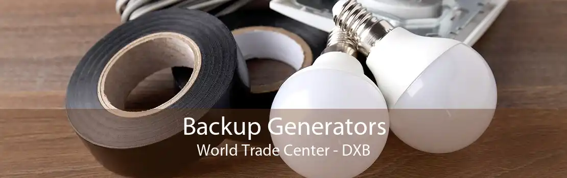 Backup Generators World Trade Center - DXB