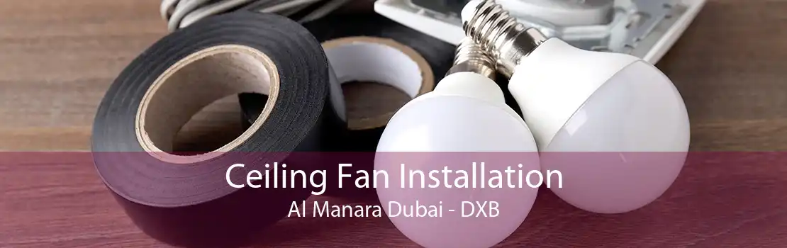 Ceiling Fan Installation Al Manara Dubai - DXB