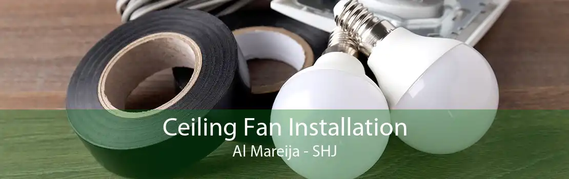 Ceiling Fan Installation Al Mareija - SHJ