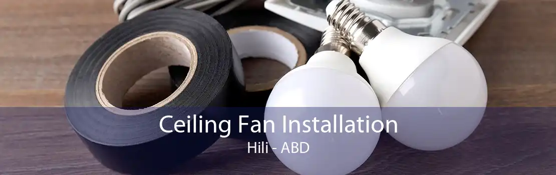 Ceiling Fan Installation Hili - ABD