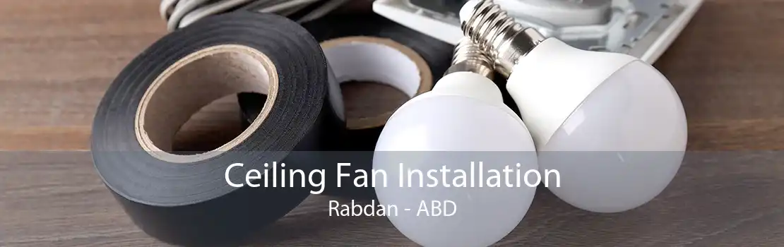 Ceiling Fan Installation Rabdan - ABD