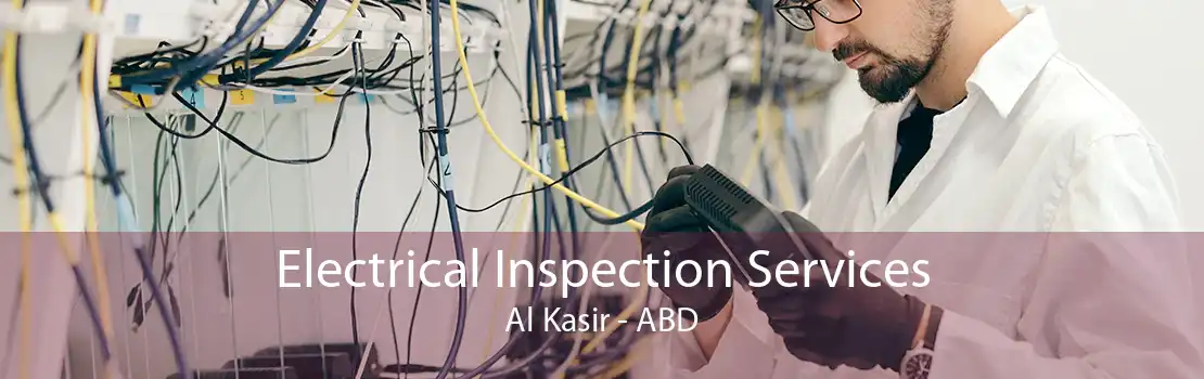 Electrical Inspection Services Al Kasir - ABD