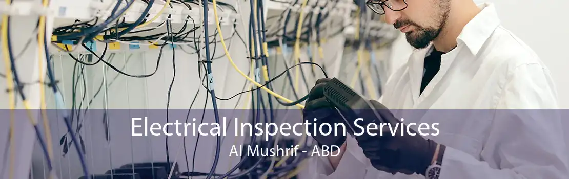 Electrical Inspection Services Al Mushrif - ABD