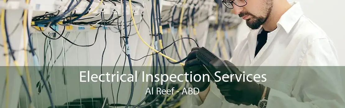 Electrical Inspection Services Al Reef - ABD