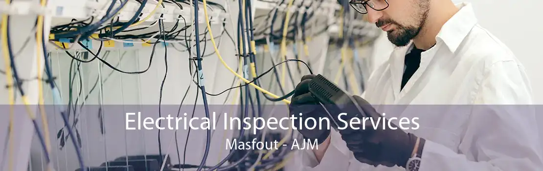 Electrical Inspection Services Masfout - AJM