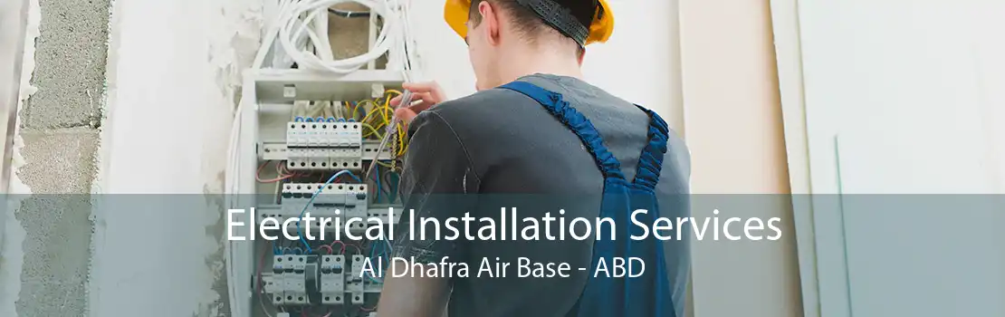 Electrical Installation Services Al Dhafra Air Base - ABD