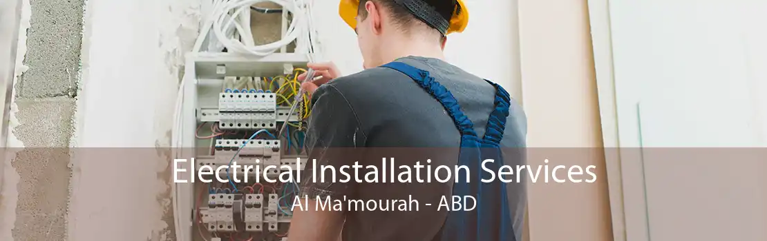 Electrical Installation Services Al Ma'mourah - ABD