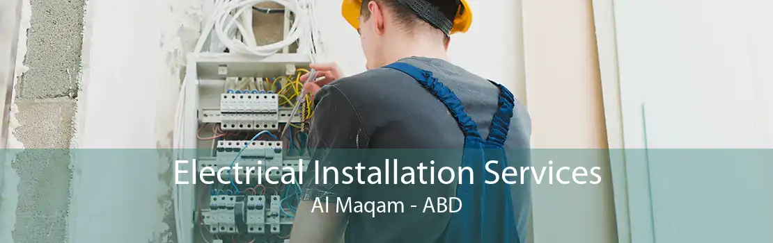 Electrical Installation Services Al Maqam - ABD