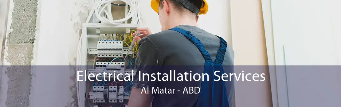 Electrical Installation Services Al Matar - ABD