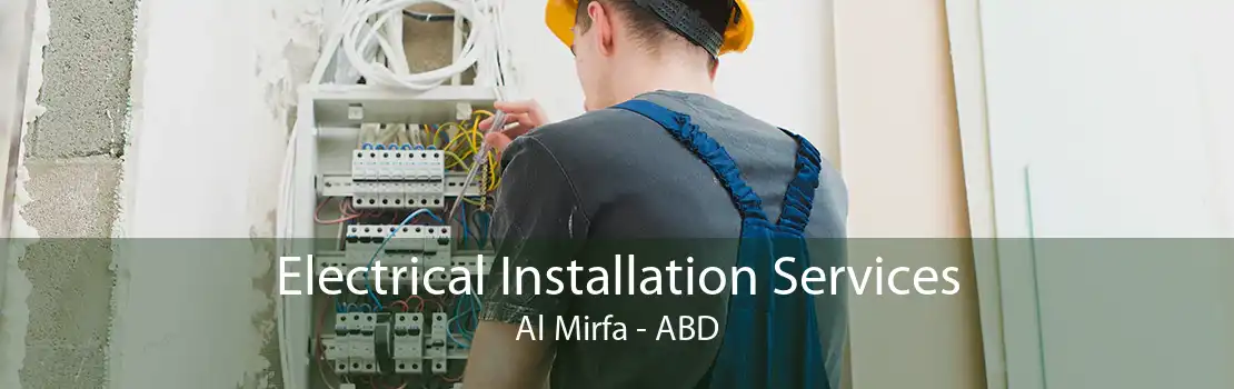 Electrical Installation Services Al Mirfa - ABD