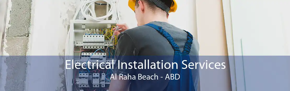 Electrical Installation Services Al Raha Beach - ABD