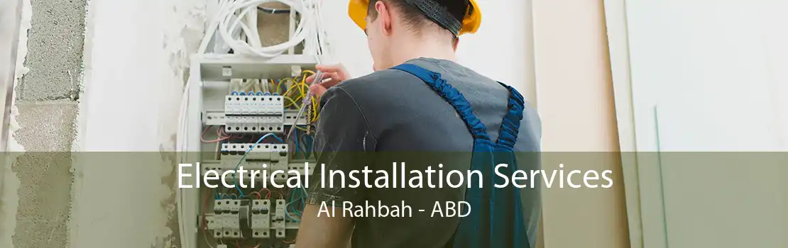 Electrical Installation Services Al Rahbah - ABD
