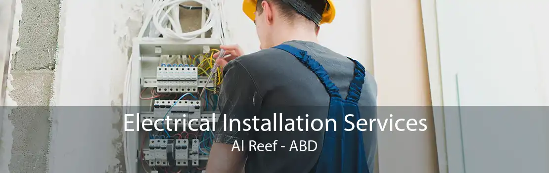 Electrical Installation Services Al Reef - ABD