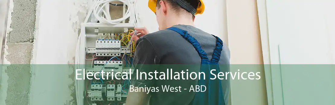 Electrical Installation Services Baniyas West - ABD