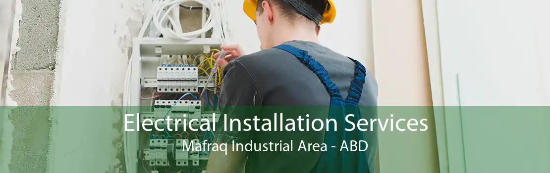 Electrical Installation Services Mafraq Industrial Area - ABD