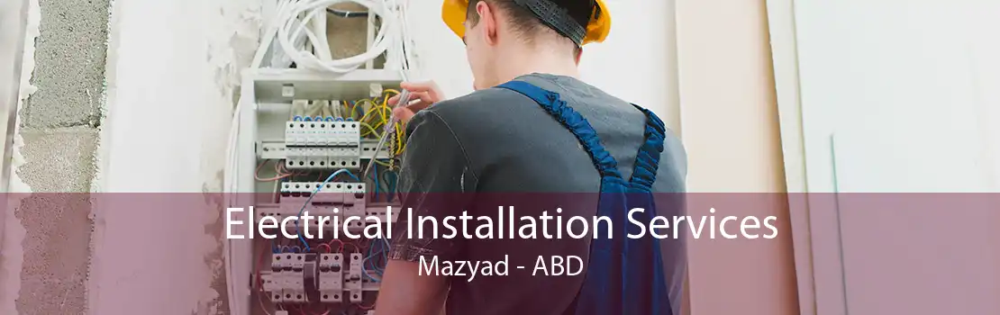 Electrical Installation Services Mazyad - ABD