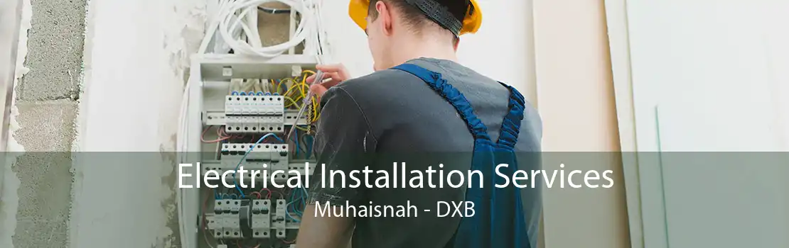 Electrical Installation Services Muhaisnah - DXB