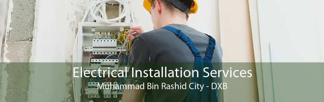 Electrical Installation Services Muhammad Bin Rashid City - DXB