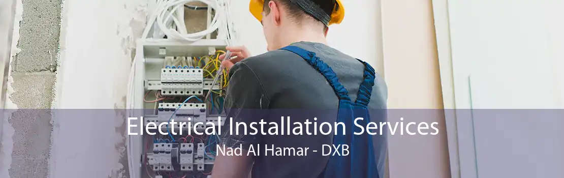 Electrical Installation Services Nad Al Hamar - DXB