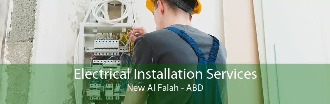 Electrical Installation Services New Al Falah - ABD