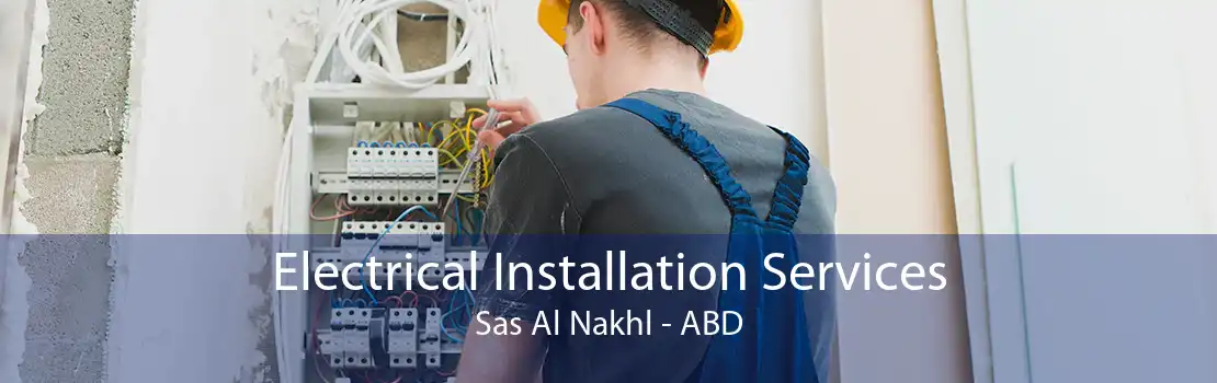 Electrical Installation Services Sas Al Nakhl - ABD