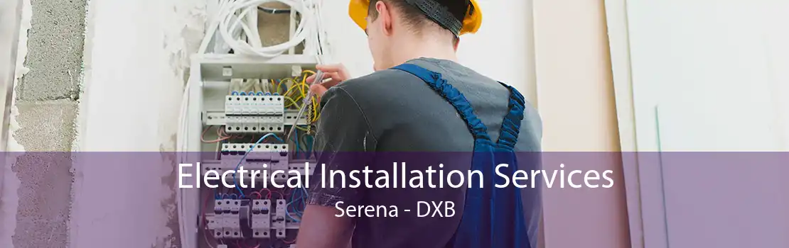 Electrical Installation Services Serena - DXB