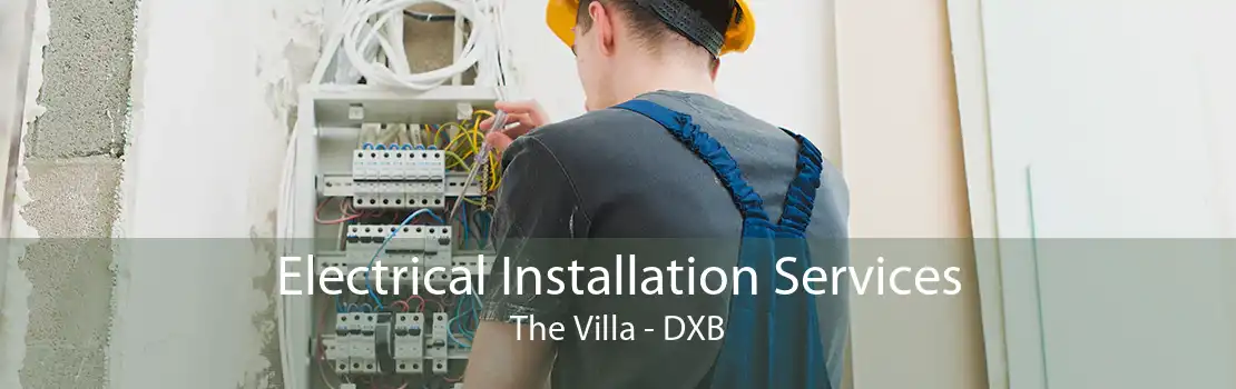 Electrical Installation Services The Villa - DXB