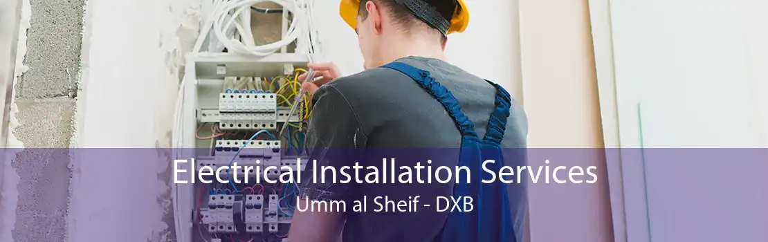 Electrical Installation Services Umm al Sheif - DXB