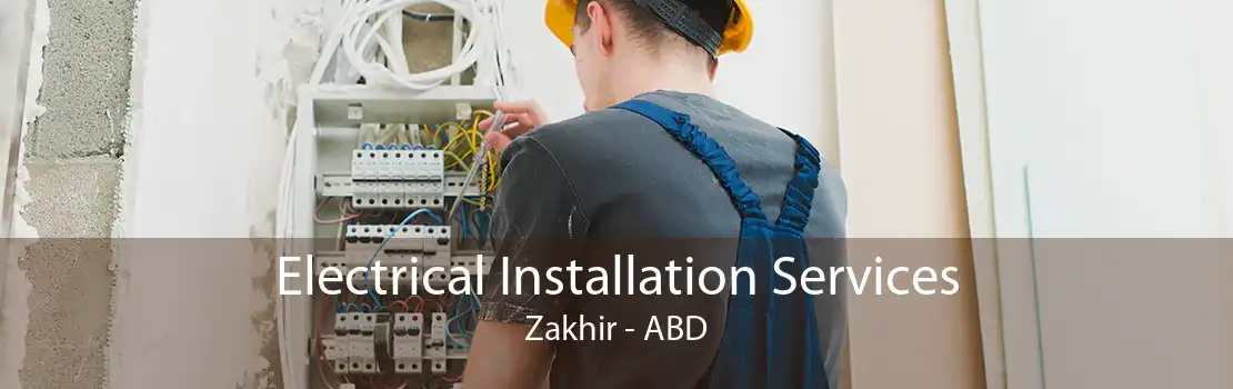 Electrical Installation Services Zakhir - ABD