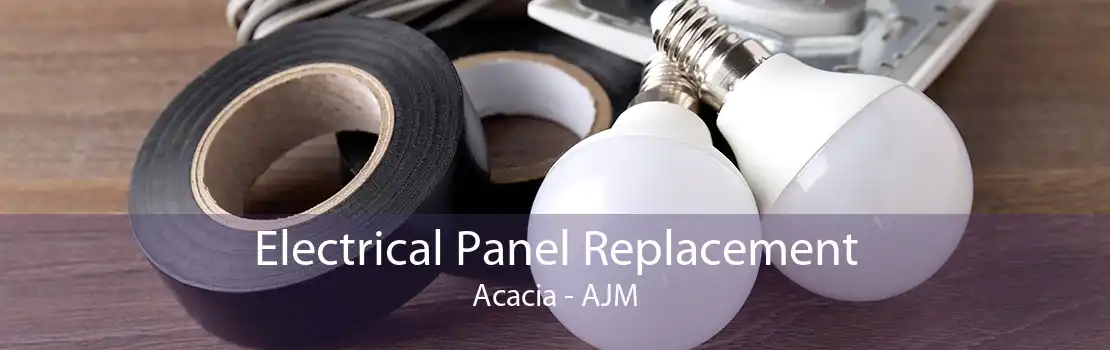 Electrical Panel Replacement Acacia - AJM