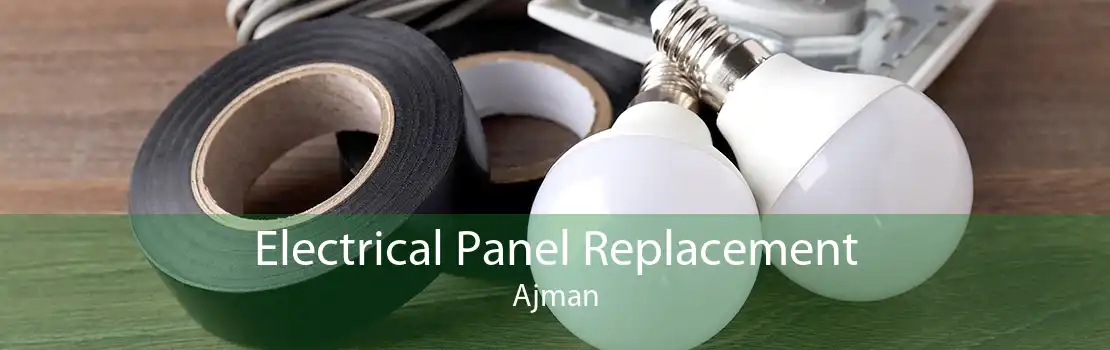 Electrical Panel Replacement Ajman