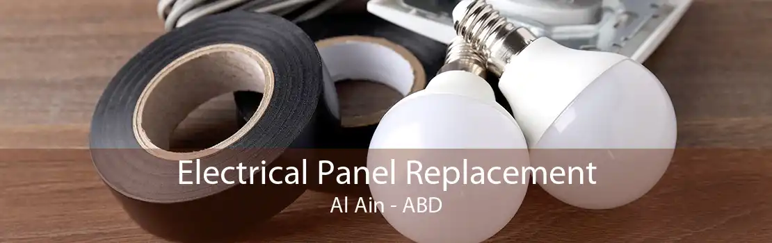 Electrical Panel Replacement Al Ain - ABD