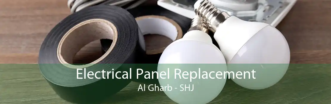 Electrical Panel Replacement Al Gharb - SHJ