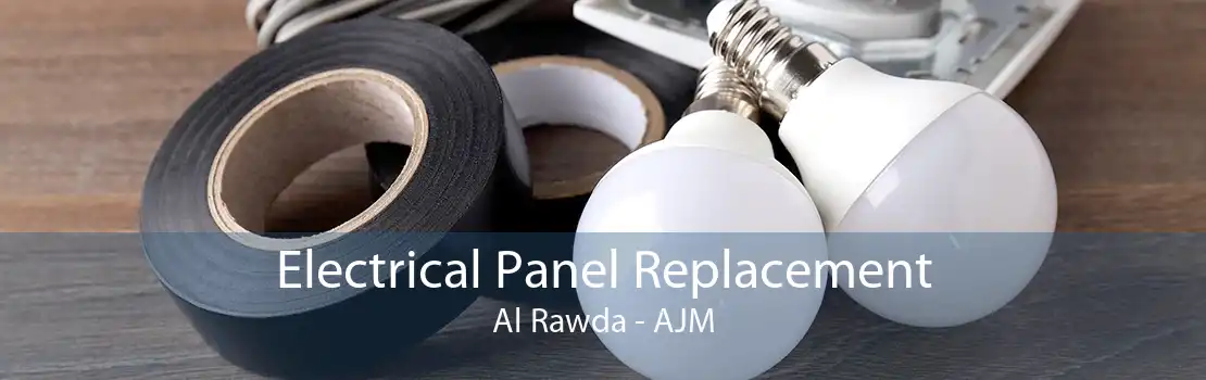 Electrical Panel Replacement Al Rawda - AJM