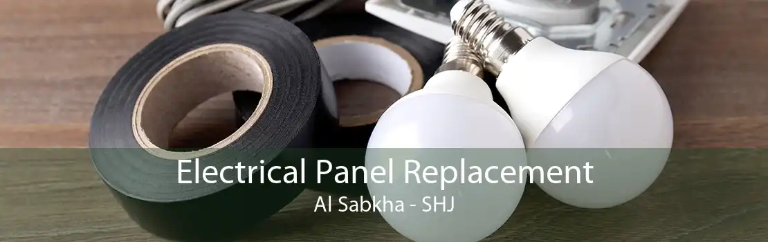 Electrical Panel Replacement Al Sabkha - SHJ