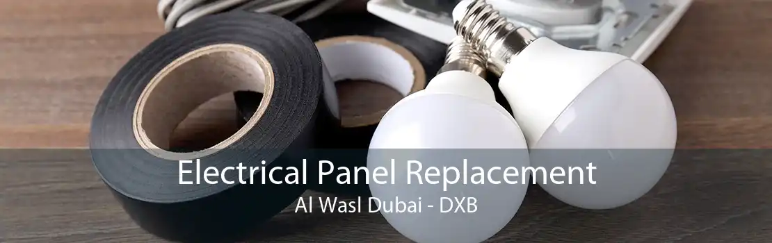 Electrical Panel Replacement Al Wasl Dubai - DXB