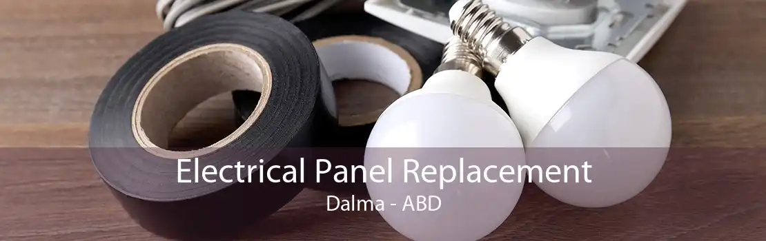 Electrical Panel Replacement Dalma - ABD