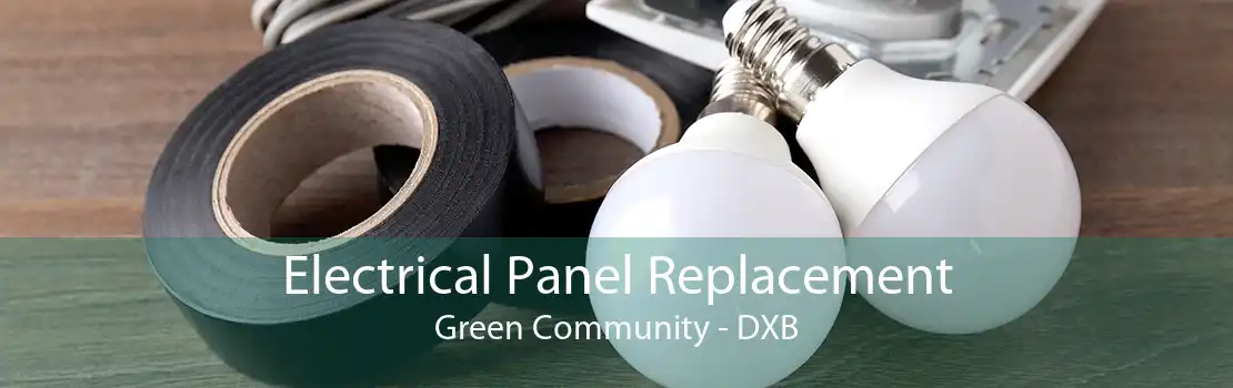 Electrical Panel Replacement Green Community - DXB