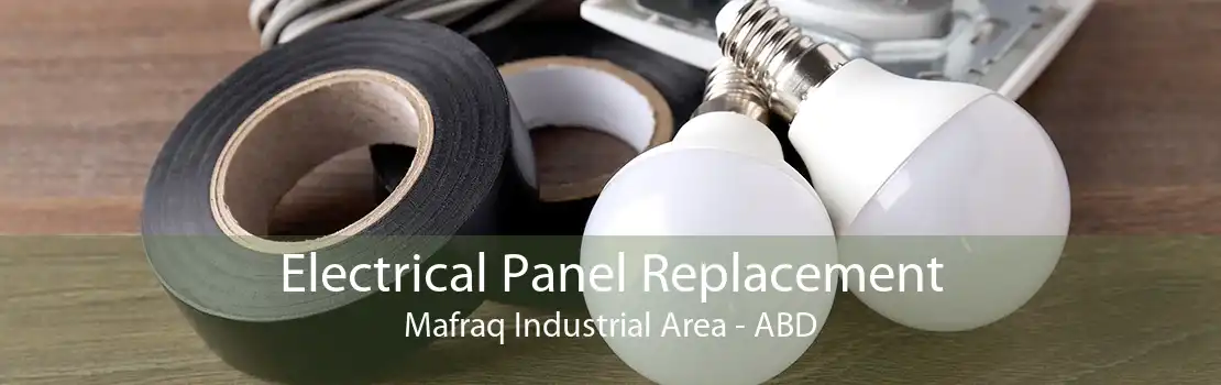 Electrical Panel Replacement Mafraq Industrial Area - ABD