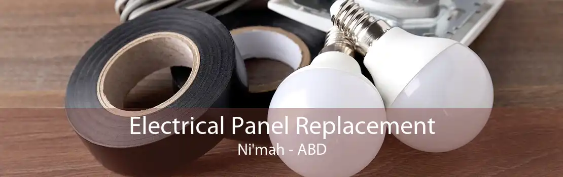 Electrical Panel Replacement Ni'mah - ABD