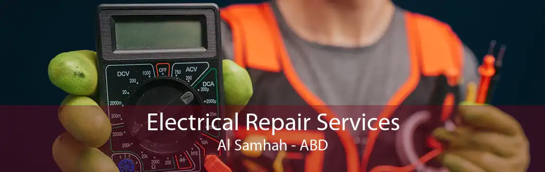 Electrical Repair Services Al Samhah - ABD